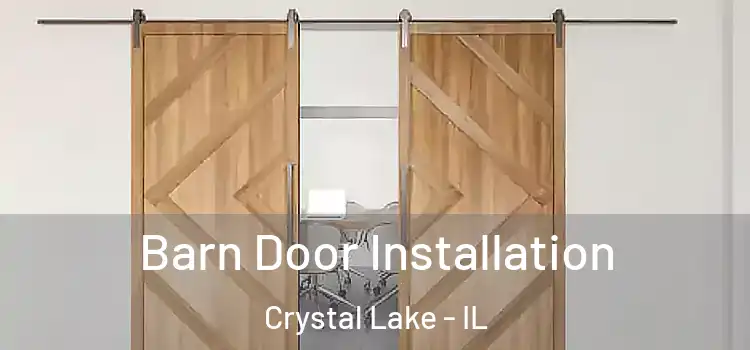 Barn Door Installation Crystal Lake - IL