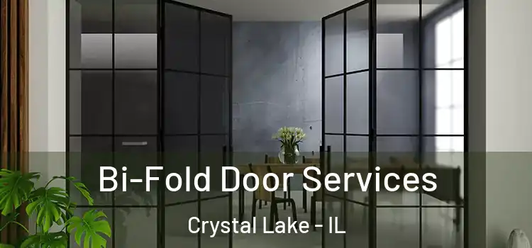Bi-Fold Door Services Crystal Lake - IL