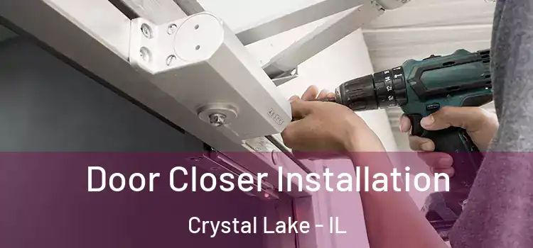  Door Closer Installation Crystal Lake - IL
