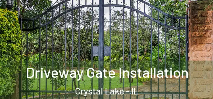 Driveway Gate Installation Crystal Lake - IL