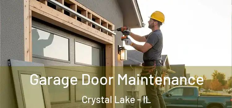 Garage Door Maintenance Crystal Lake - IL