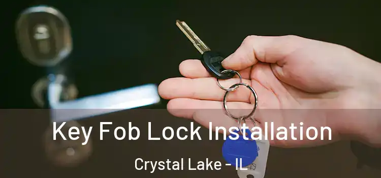 Key Fob Lock Installation Crystal Lake - IL