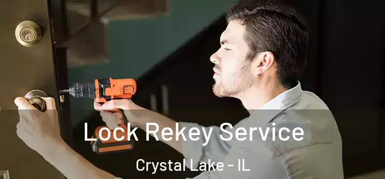 Lock Rekey Service Crystal Lake - IL