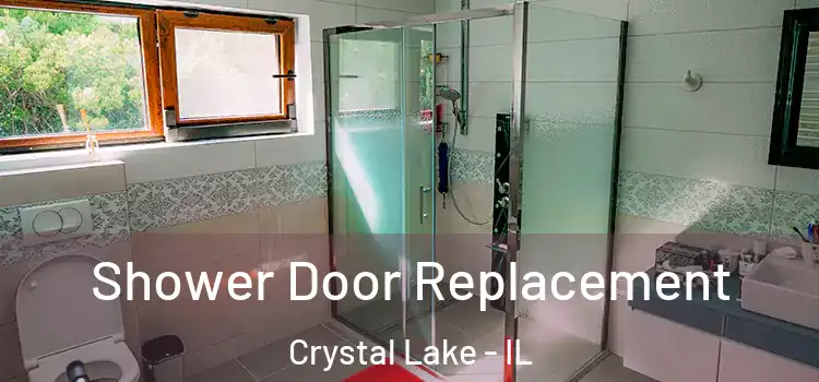  Shower Door Replacement Crystal Lake - IL
